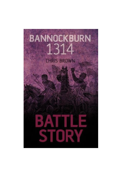 Battle Story: Bannockburn 1314