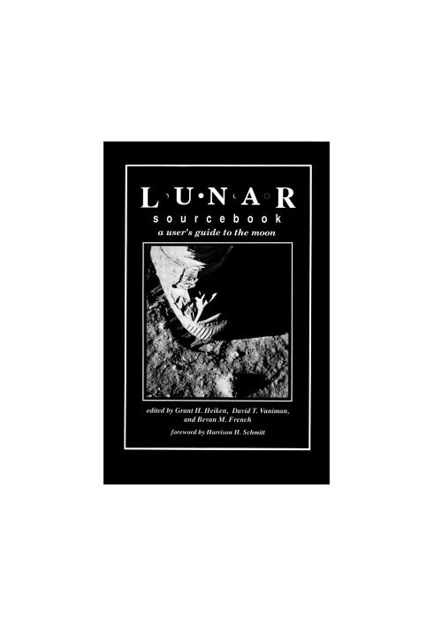 Lunar sourcebook : a user's guide to the Moon