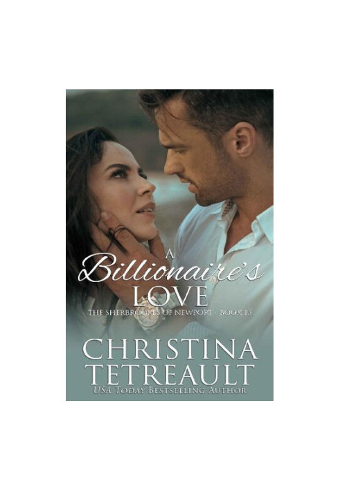 A Billionaire's Love (Sherbrookes of Newport 15)