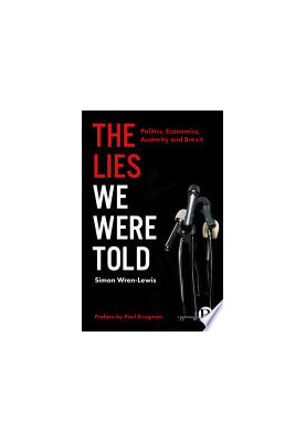 The Lies We Were Told : Politics, Economics, Austerity and Brexit