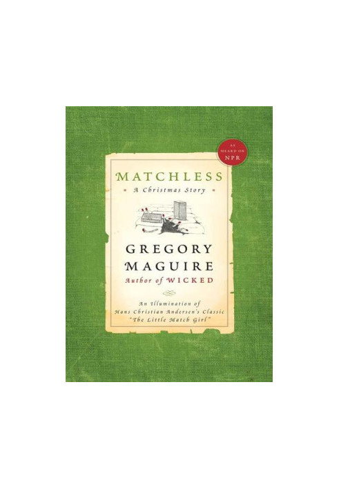 Matchless: An Illumination of Hans Christian Andersen's Classic "The Little Match Girl"