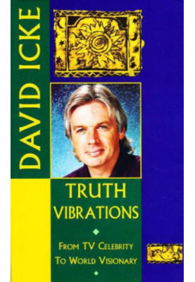 Truth Vibration's David Icke's Journey from TV Celebrity to World Visionary: An Exploration of the Mysteries of Life and Prop