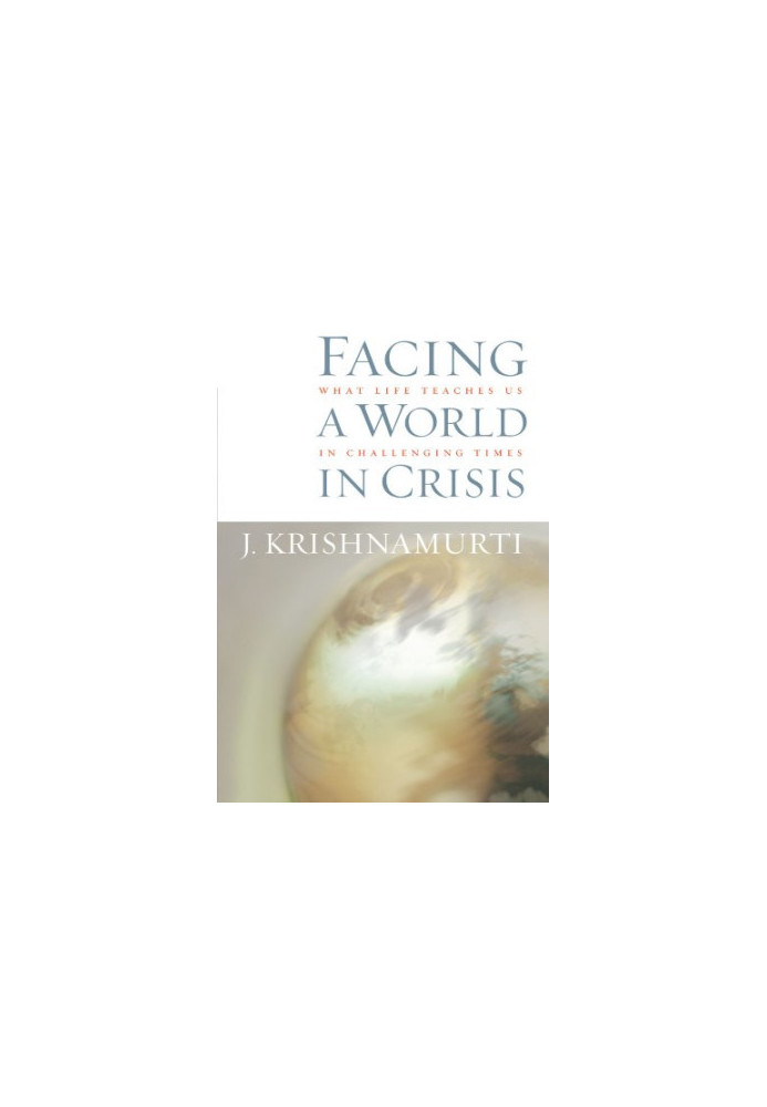 Facing a World in Crisis: What Life Teaches Us in Challenging Times