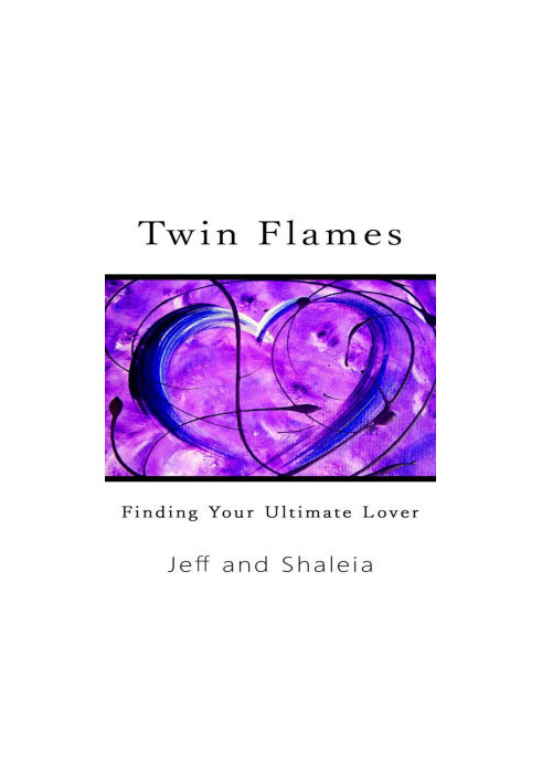 Twin Flames: Finding Your Ultimate Lover