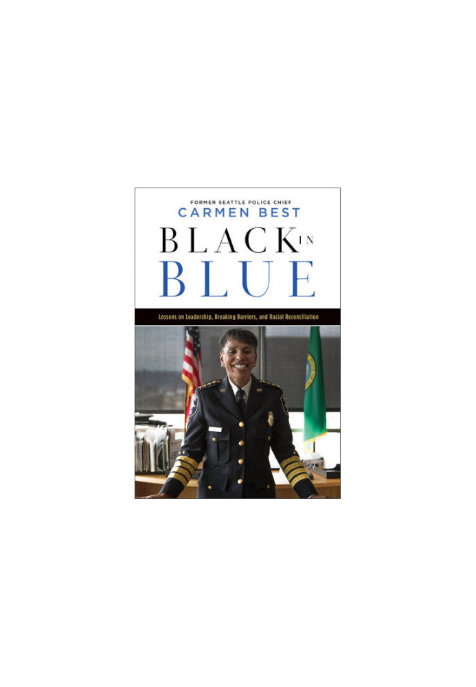 Black in Blue: Lessons on Leadership, Breaking Barriers, and Racial Reconciliation