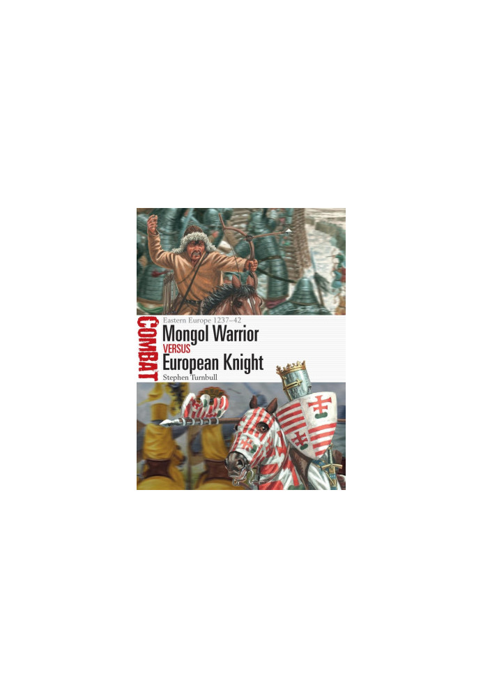 Mongol Warrior vs European Knight: Eastern Europe 1237-42