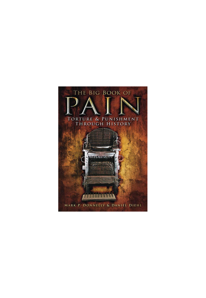The Big Book of Pain · Torture & Punishment Through History
