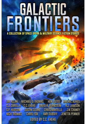 Galactic Frontiers - A Collection of Space Opera and Military Science Fiction Stories