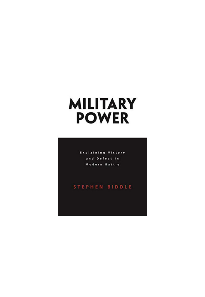 Military Power: Explaining Victory and Defeat in Modern Battle