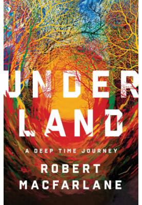 Underland: A Deep Time Journey