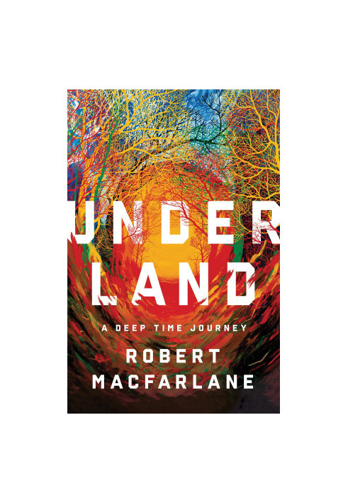 Underland: A Deep Time Journey