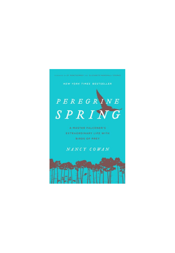 Peregrine Spring: A Master Falconer’s Extraordinary Life with Birds of Prey