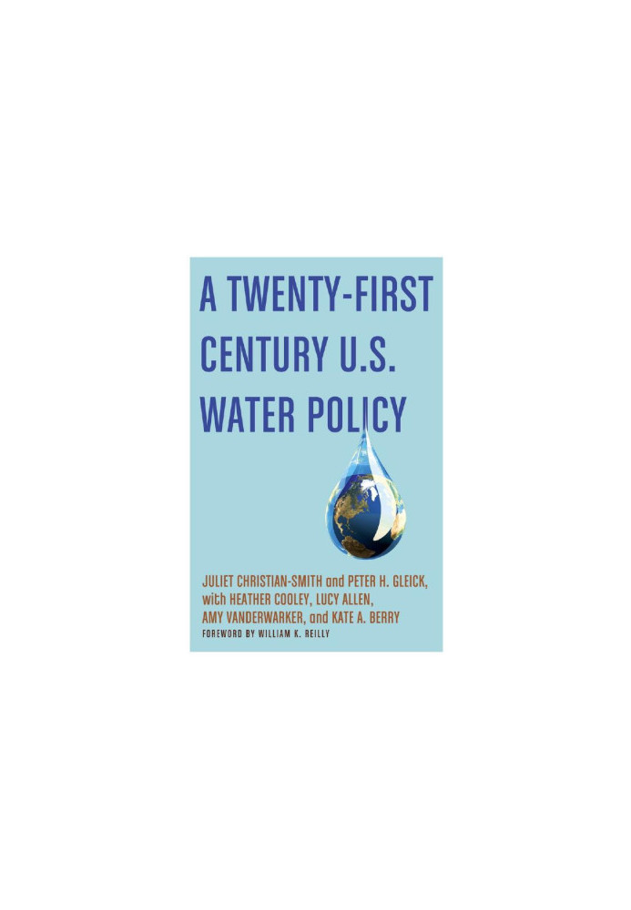 A Twenty-First Century U.S. Water Policy
