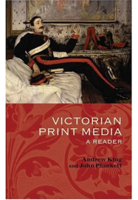 Victorian Print Media: A Reader