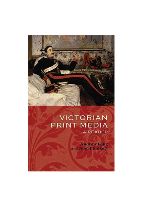 Victorian Print Media: A Reader