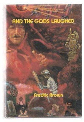 And the Gods Laughed: A Collection of Science Fiction and Fantasy