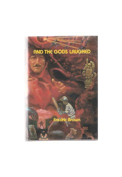 And the Gods Laughed: A Collection of Science Fiction and Fantasy
