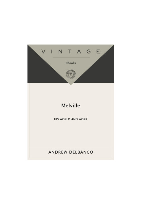 Melville · His World and Work