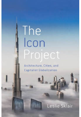 The icon project: architecture, cities, and capitalist globalization