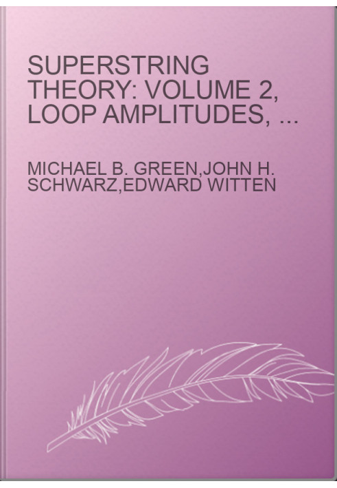 Superstring Theory: Volume 2, Loop Amplitudes, Anomalies and Phenomenology