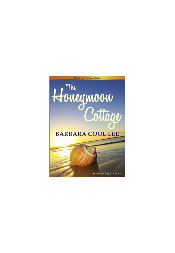 The Honeymoon Cottage (A Pajaro Bay Romance)
