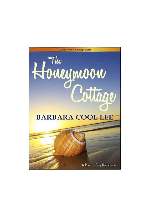 The Honeymoon Cottage (A Pajaro Bay Romance)