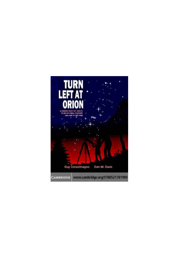 Turn Left at Orion : A hundred night sky objects to see in a small telescope - and how to find them