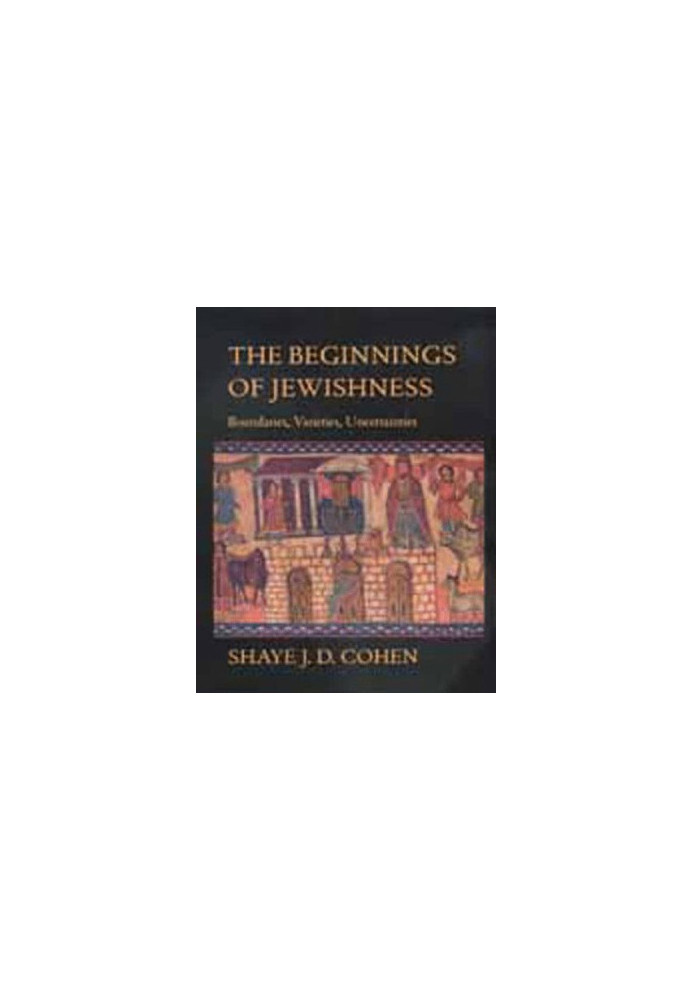 The beginnings of Jewishness - boundaries, varieties, uncertainties
