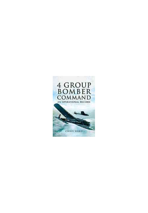 4 Group Bomber Command : an operational record