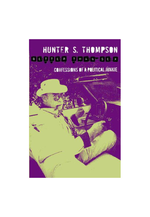 Better than sex: Confessions of a political junkie