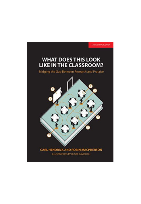 What Does This Look Like in the Classroom?: Bridging the gap between research and practice