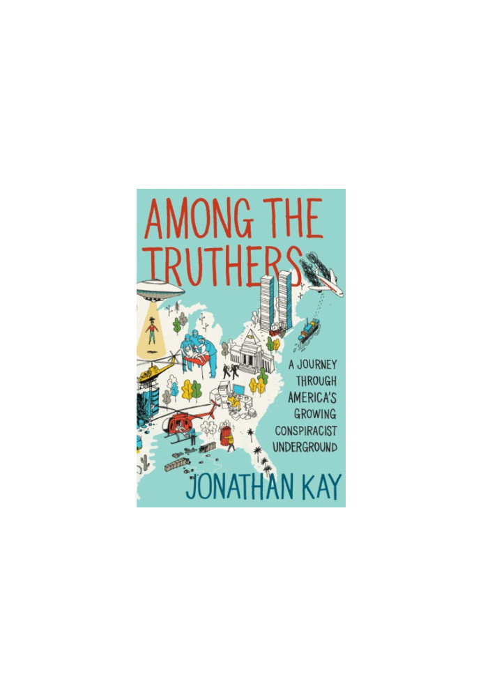 Among the truthers: a journey through the cognitive underworld of American life
