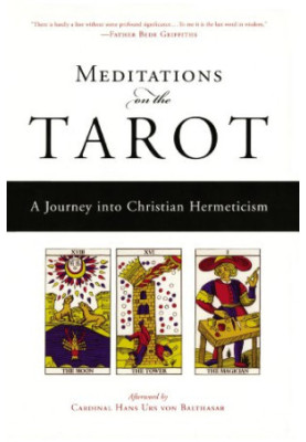 Meditations on the Tarot: a Journey into Christian Hermeticism