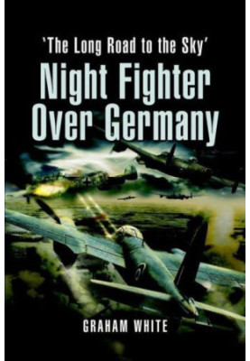 Night Fighter over Germany : Flying Beaufighters and Mosquitoes in World War 2