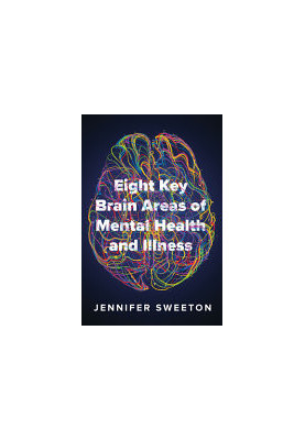 Eight Key Brain Areas of Mental Health and Illness