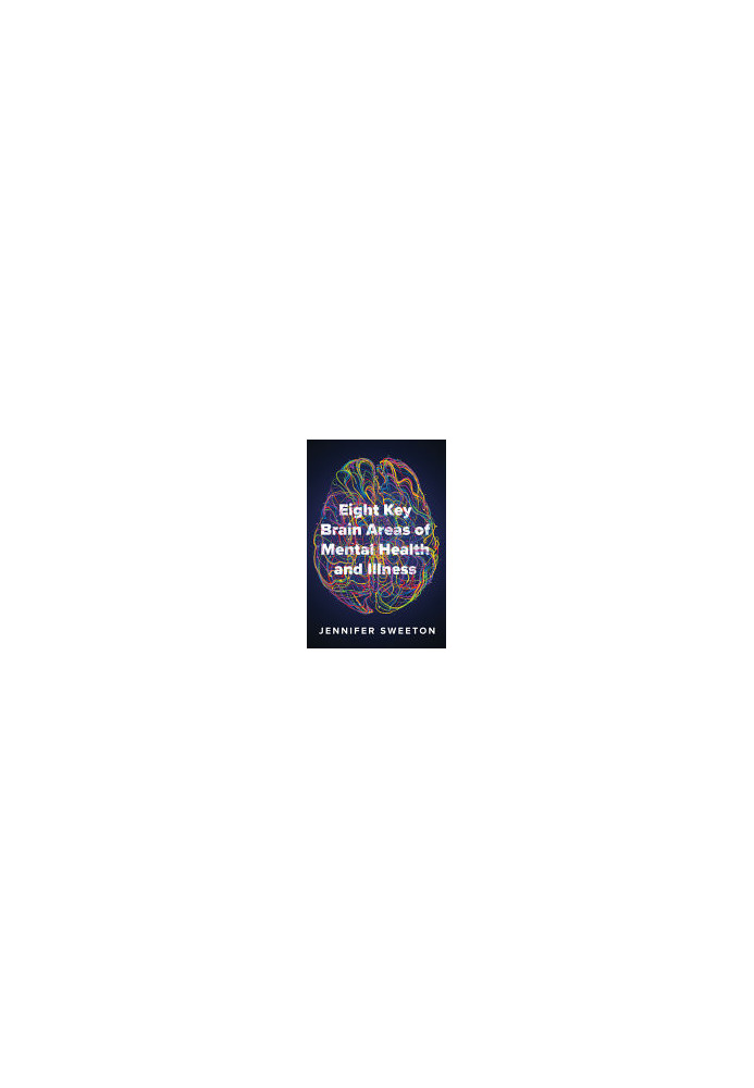 Eight Key Brain Areas of Mental Health and Illness