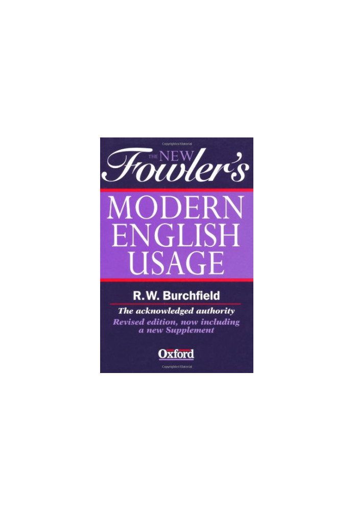 The New Fowler's Modern English Usage (New Fowler's Modern English Usage, 3rd Ed)