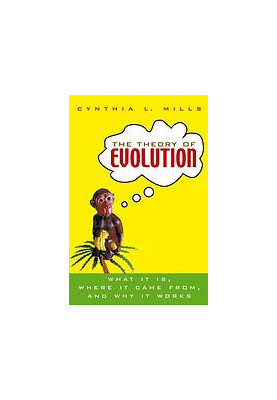 The theory of evolution : what it is, where it came from, and why it works