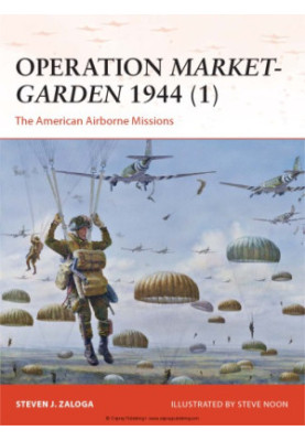Operation Market-Garden 1944 (1): The American Airborne Missions