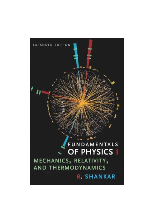 Fundamentals of Physics I: Mechanics, Relativity, and Thermodynamics