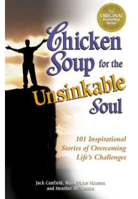 Chicken Soup for the Unsinkable Soul In
