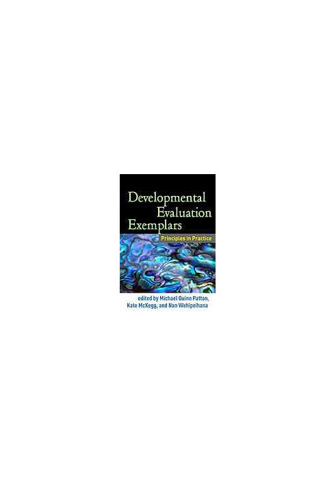 Developmental evaluation exemplars : principles in practice