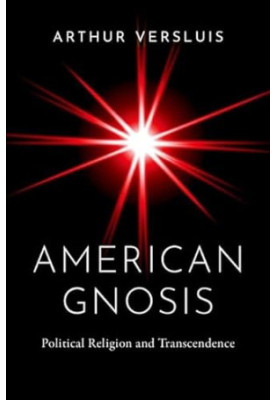 American Gnosis: Political Religion and Transcendence
