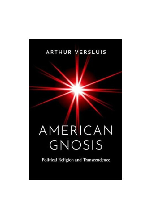 American Gnosis: Political Religion and Transcendence
