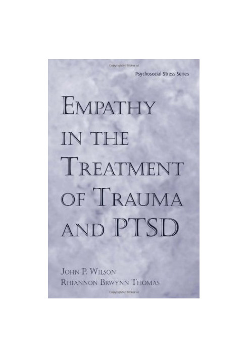 Empathy in the Treatment of Trauma and PTSD (Series in Psychosocial Stress)