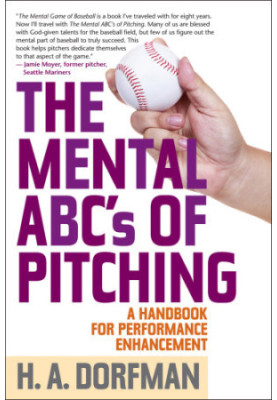 The mental ABC's of pitching: a handbook for performance enhancement