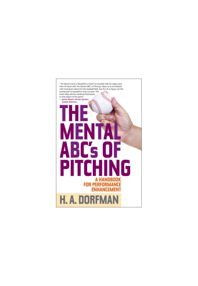 The mental ABC's of pitching: a handbook for performance enhancement