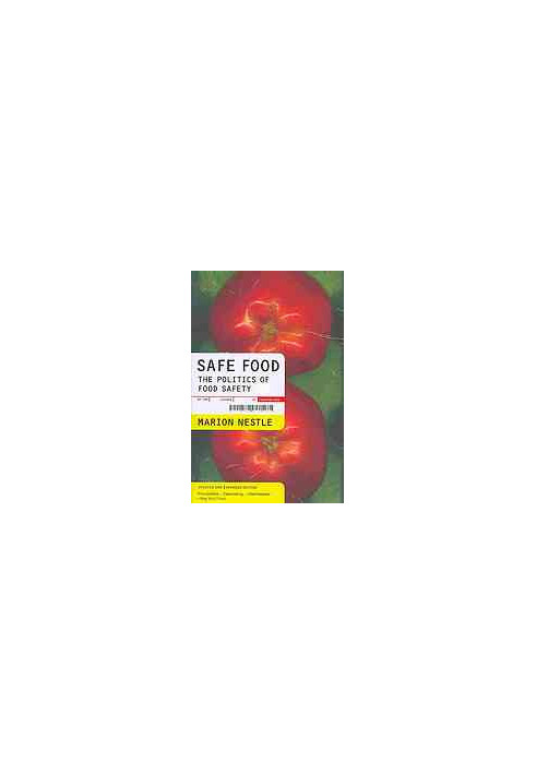 Safe food : the politics of food safety