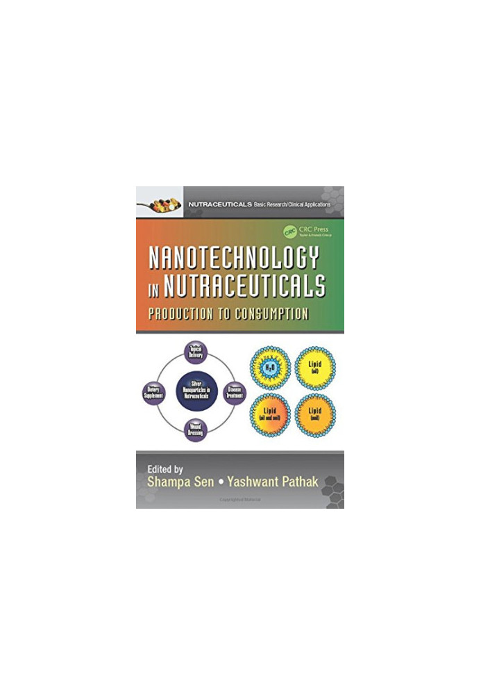 Nanotechnology in nutraceuticals: production to consumption