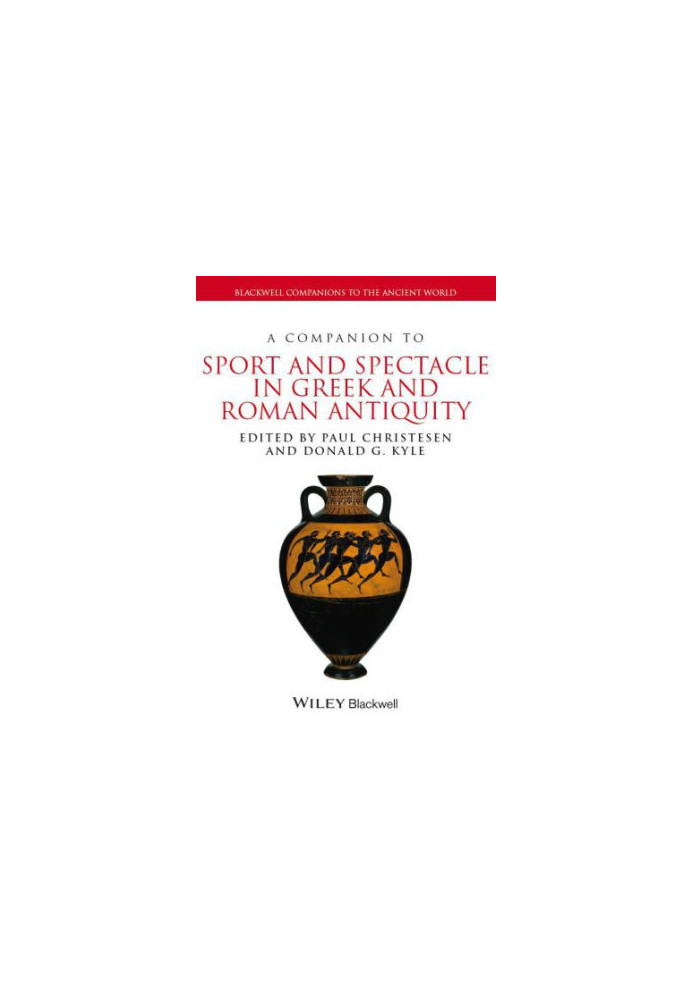 A Companion to Sport and Spectacle in Greek and Roman Antiquity